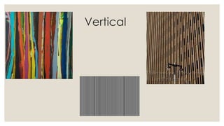 Vertical
 