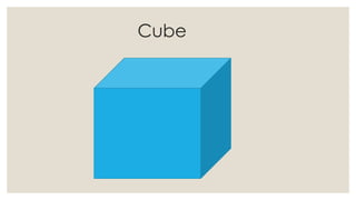 Cube
 