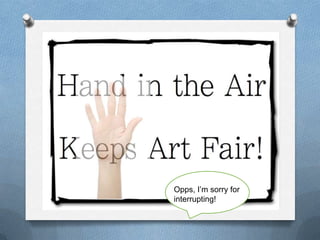 Opps, I’m sorry for
interrupting!
 