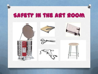 Safety in the Art Room
 