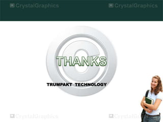 TRUMPAKT TECHNOLOGY
 