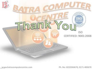 Welcome to batra computer centre