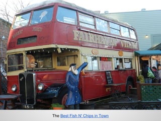 The Best Fish N' Chips in Town
 
