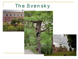   The Svensky Monastery 