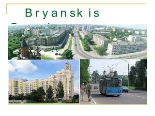 Bryansk is Growing… 