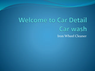 Iron Wheel Cleaner
 