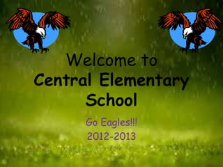 Welcome to
Central Elementary
      School
      Go Eagles!!!
      2012-2013
 