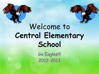 Welcome to
Central Elementary
School
Go Eagles!!!
2012-2013
 