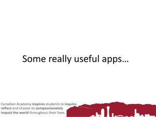 Some really useful apps…
 