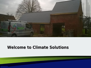 Presentation Title
Subheading goes here
Welcome to Climate SolutionsWelcome to Climate Solutions
 
