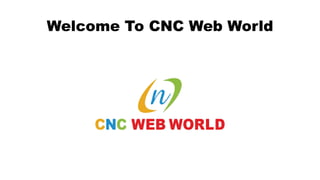 Welcome To CNC Web World
 