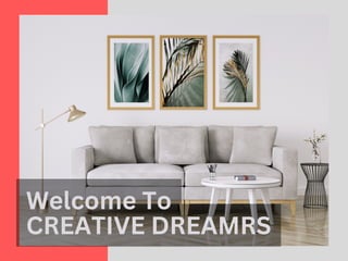 Welcome To
CREATIVE DREAMRS
 