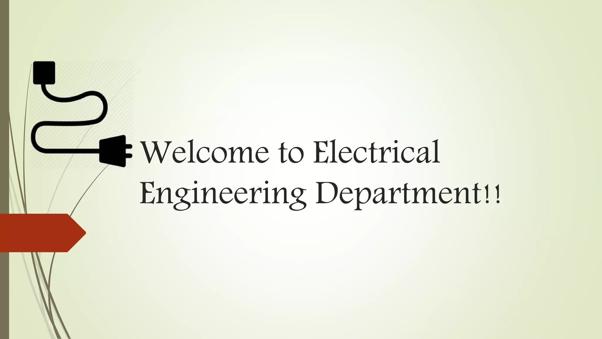 Welcome to Electrical
Engineering Department!!