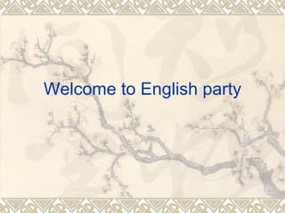 Welcome to English party 