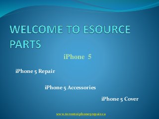 iPhone 5
iPhone 5 Accessories
iPhone 5 Cover
iPhone 5 Repair
www.torontoiphone5repair.ca
 