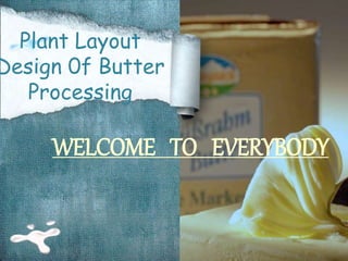 A presentation on Butter [Welcome To Everybody] | PPTX