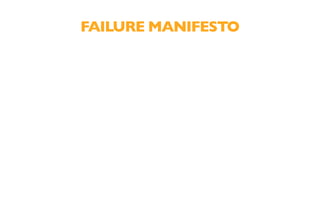 FAILURE MANIFESTO 
 