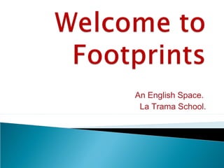 An English Space.
La Trama School.
 