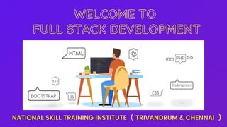 WELCOME TO
FULL STACK DEVELOPMENT
 