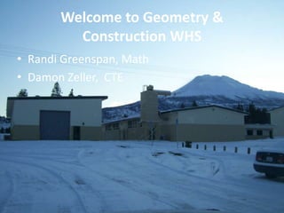 Welcome to Geometry & Construction WHS Randi Greenspan, Math Damon Zeller,  CTE 