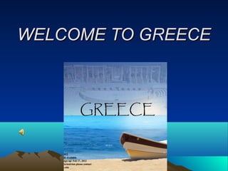WELCOME TO GREECE
 