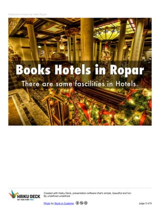 Welcome to Hotel city Heart Ropar 
Created with Haiku Deck, presentation software that's simple, beautiful and fun. 
By undefined undefined 
Photo by Stuck in Customs page 5 of 8 
 