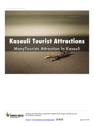 Wel Come To Hotel Dharmvilla
Created with Haiku Deck, presentation software that's simple, beautiful and fun.
By undefined undefined
Photo by "The Wanderer's Eye Photography" page 13 of 28
 