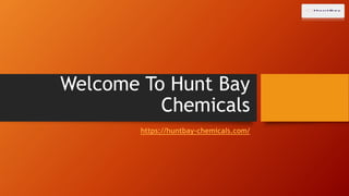 Welcome To Hunt Bay
Chemicals
https://huntbay-chemicals.com/
 
