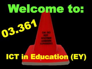 Welcome to:

ICT in Education (EY)

 