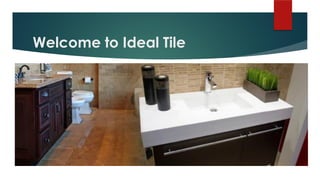 Welcome to Ideal Tile

 