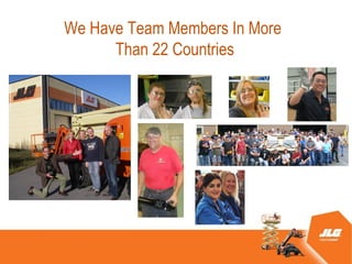 We Have Team Members In More
      Than 22 Countries
 