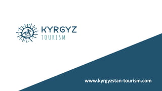 www.kyrgyzstan-tourism.com
 