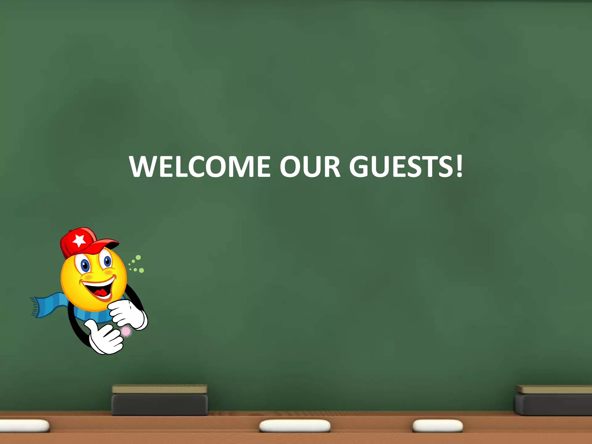 Welcome our guests!