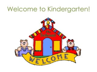 Welcome to Kindergarten!
 