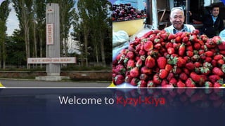 Welcome to Kyzyl-Kiya
 