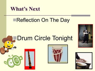 What’s Next   Reflection On The Day Drum Circle Tonight 