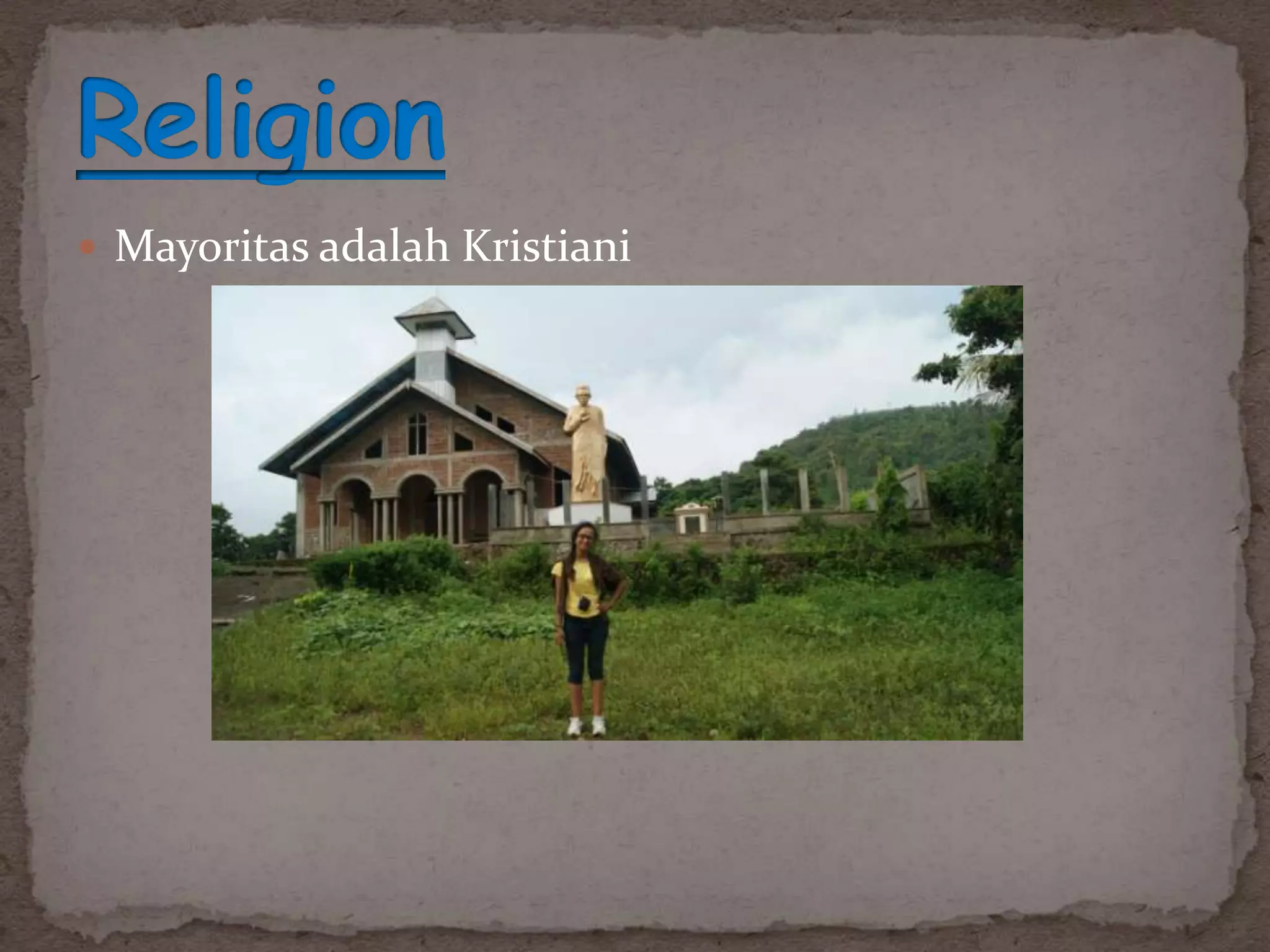  Mayoritas adalah Kristiani
 