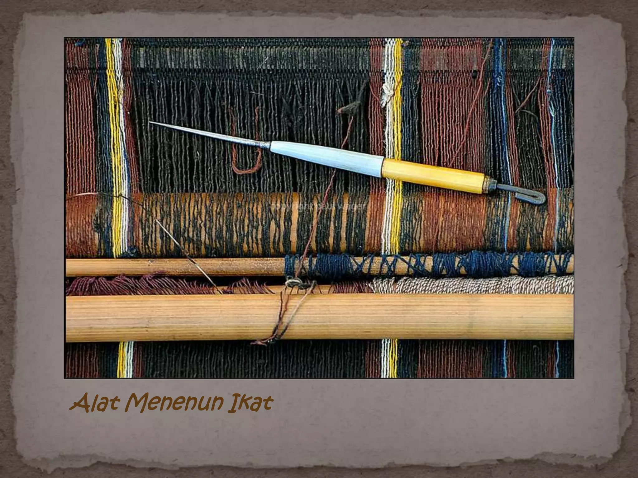 Alat Menenun Ikat
 