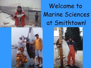 Welcome to  Marine Sciences at Smithtown! 
