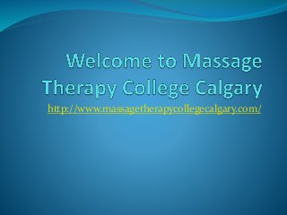 http://www.massagetherapycollegecalgary.com/
 