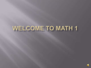 Welcome to Math 1 