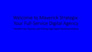 Welcome to Maverick Strategix:
Your Full-Service Digital Agency
Transform Your Business with Cutting-Edge Digital Marketing Solutions
 