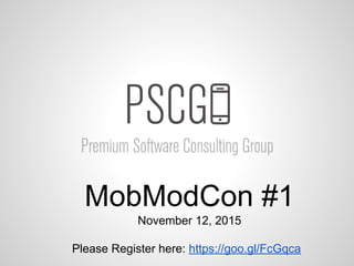MobModCon #1
November 12, 2015
Please Register here: https://goo.gl/FcGqca
 