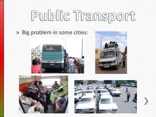 » Big problem in some cities:
 