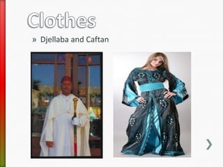 » Djellaba and Caftan
 