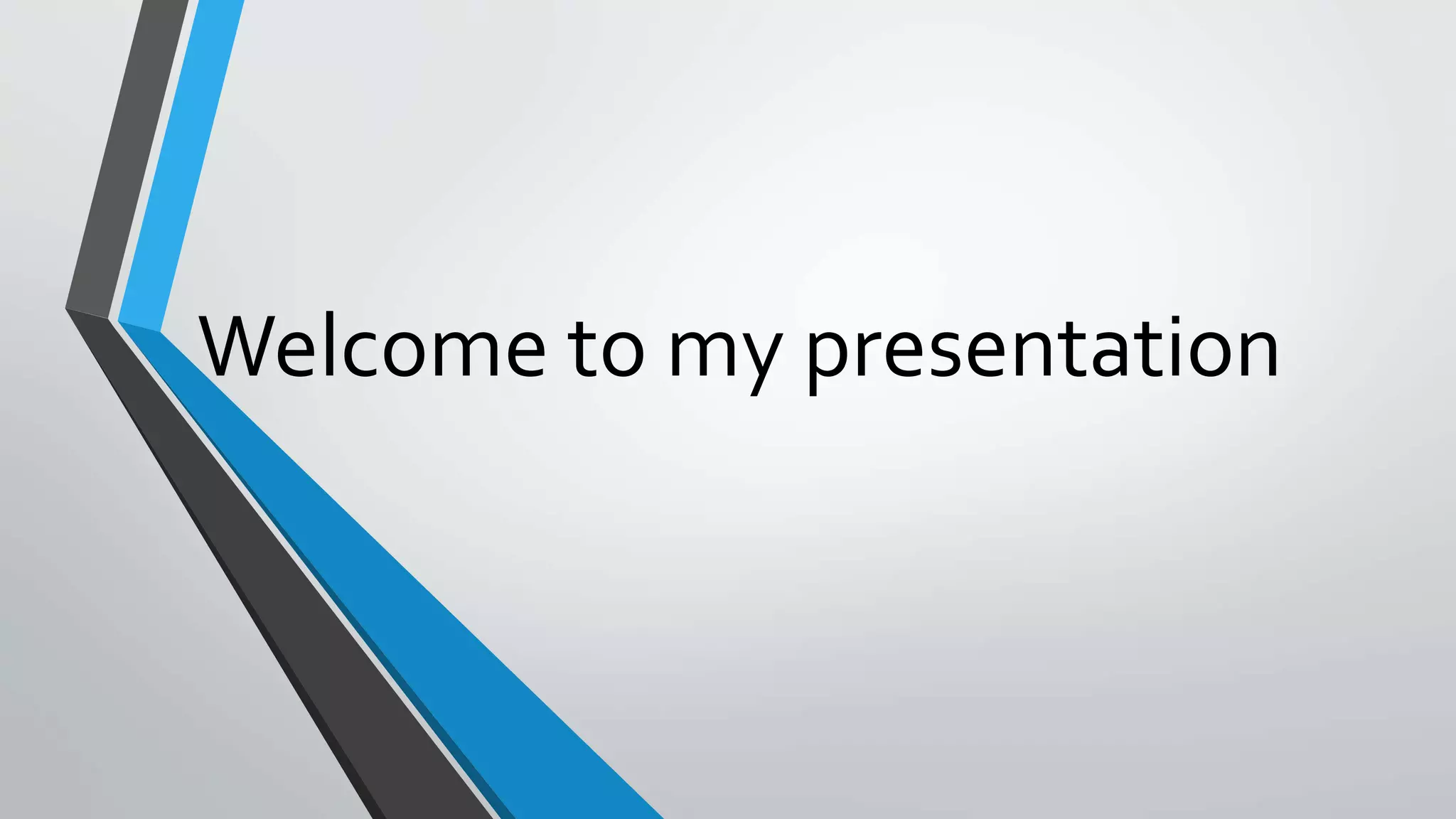 Welcome to my presentation