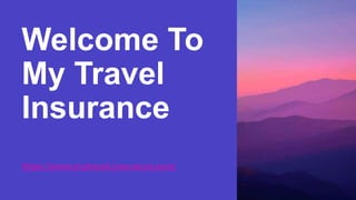 Welcome To
My Travel
Insurance
https://www.mytravel-insurance.com/
 