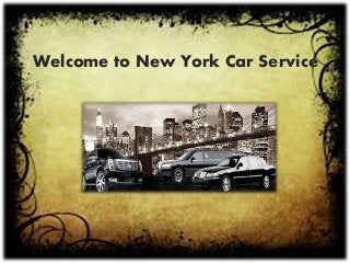 Welcome to New York Car Service
 