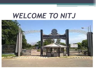 WELCOME TO NITJ
 