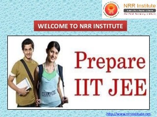 WELCOME TO NRR INSTITUTE
http://www.nrrinstitute.net
 